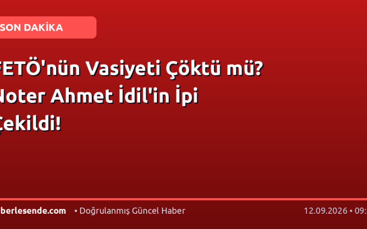 FETÖ'nün Vasiyeti Çöktü mü? Noter Ahmet İdil'in İpi Çekildi!