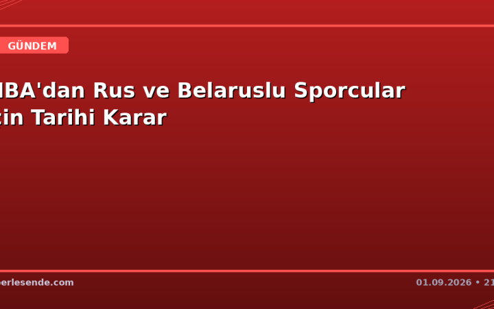 FIBA'dan Rus ve Belaruslu Sporcular İçin Tarihi Karar