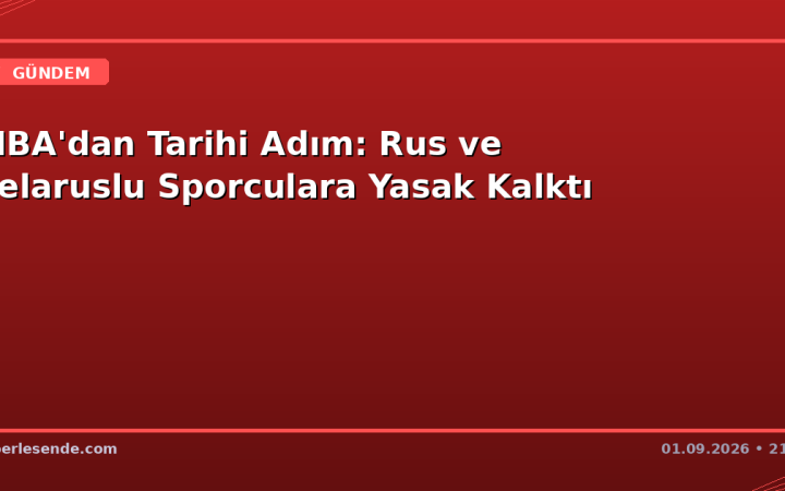FIBA'dan Tarihi Adım: Rus ve Belaruslu Sporculara Yasak Kalktı