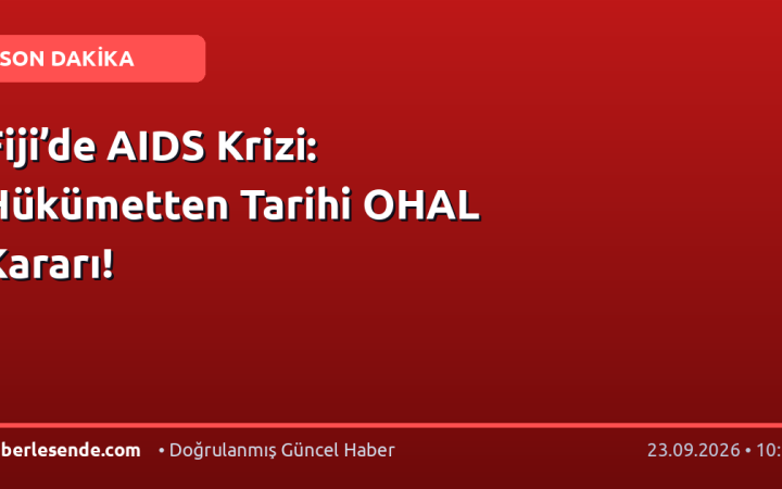 Fiji’de AIDS Krizi: Hükümetten Tarihi OHAL Kararı!