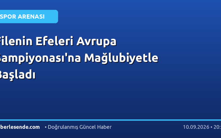 Filenin Efeleri Avrupa Şampiyonası'na Mağlubiyetle Başladı
