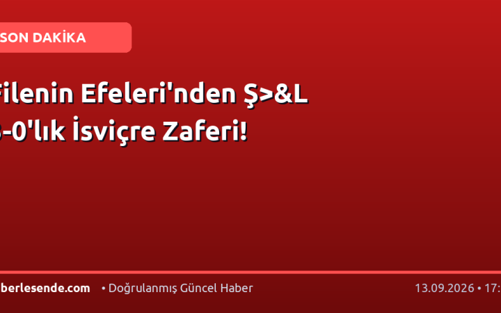 Filenin Efeleri'nden Ş>&L 3-0'lık İsviçre Zaferi!