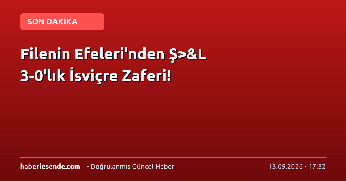 Filenin Efeleri'nden Ş>&L 3-0'lık İsviçre Zaferi!