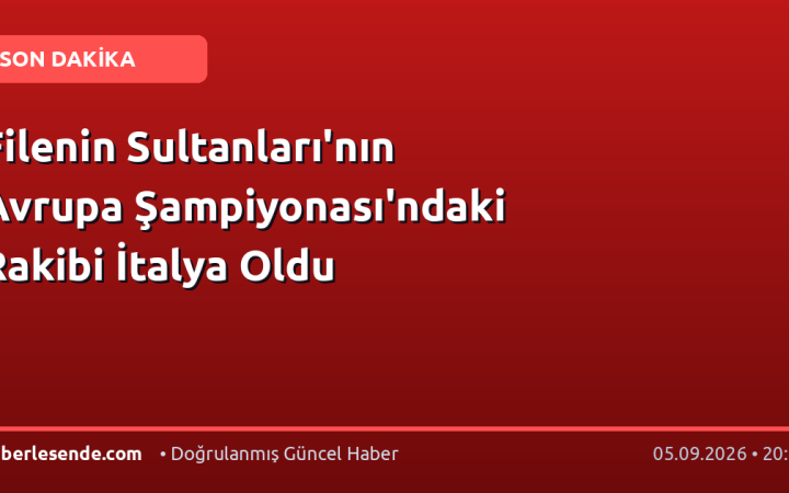 Filenin Sultanları'nın Avrupa Şampiyonası'ndaki Rakibi İtalya Oldu