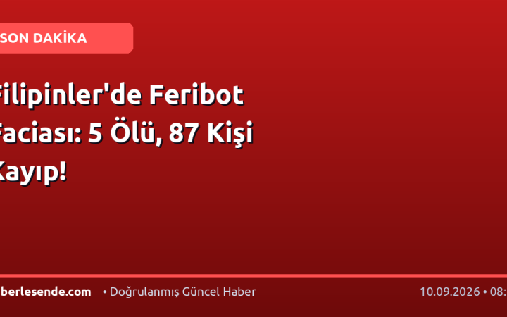 Filipinler'de Feribot Faciası: 5 Ölü, 87 Kişi Kayıp!