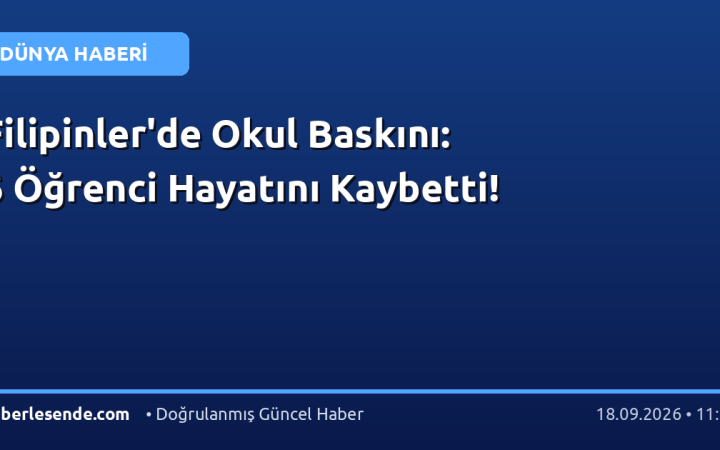 Filipinler'de Okul Baskını: 6 Öğrenci Hayatını Kaybetti!