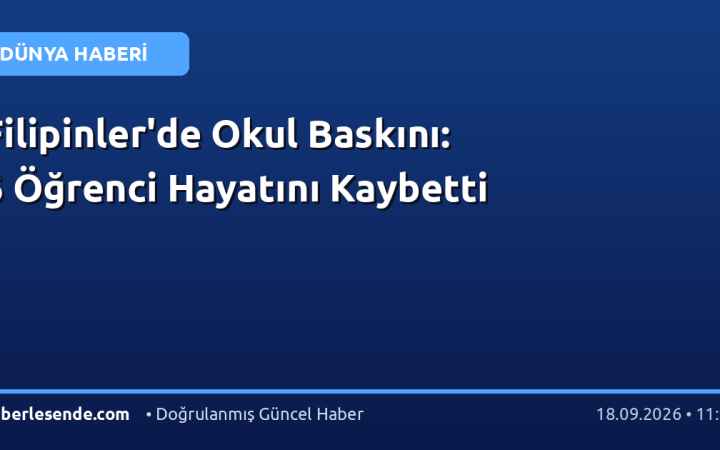 Filipinler'de Okul Baskını: 6 Öğrenci Hayatını Kaybetti