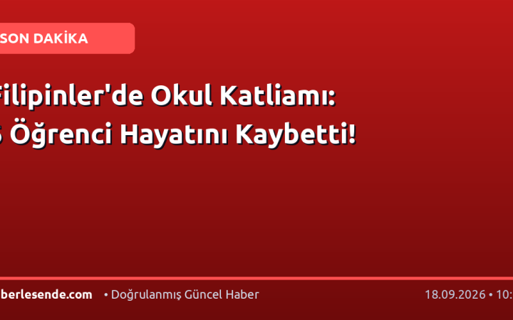 Filipinler'de Okul Katliamı: 6 Öğrenci Hayatını Kaybetti!