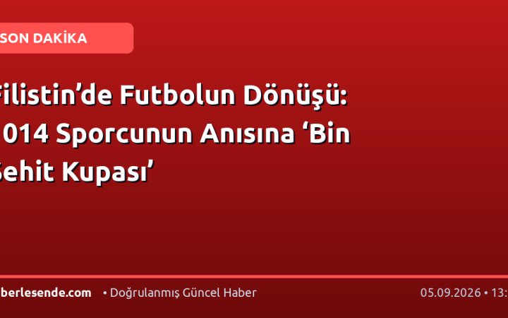 Filistin’de Futbolun Dönüşü: 1014 Sporcunun Anısına ‘Bin Şehit Kupası’