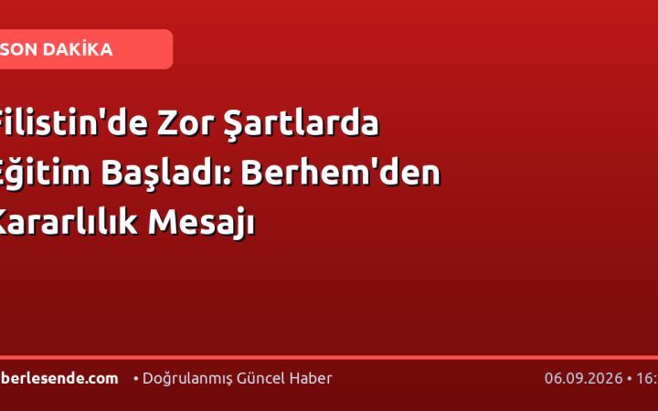 Filistin'de Zor Şartlarda Eğitim Başladı: Berhem'den Kararlılık Mesajı
