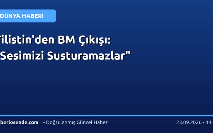 Filistin'den BM Çıkışı: "Sesimizi Susturamazlar"