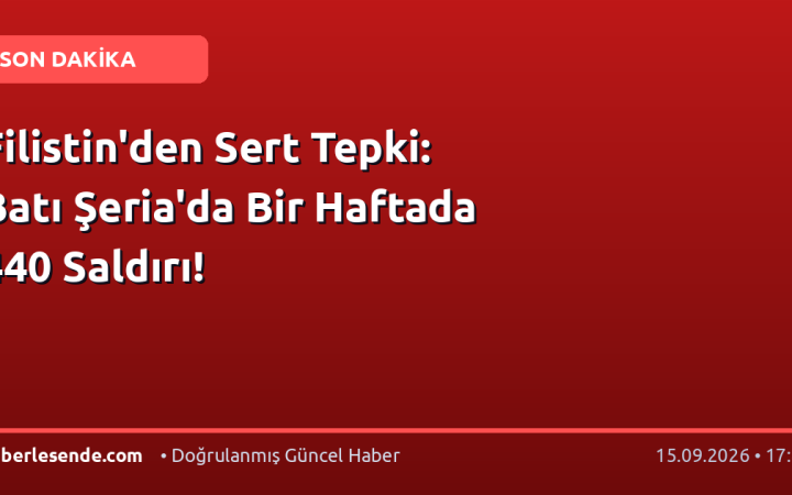 Filistin'den Sert Tepki: Batı Şeria'da Bir Haftada 440 Saldırı!