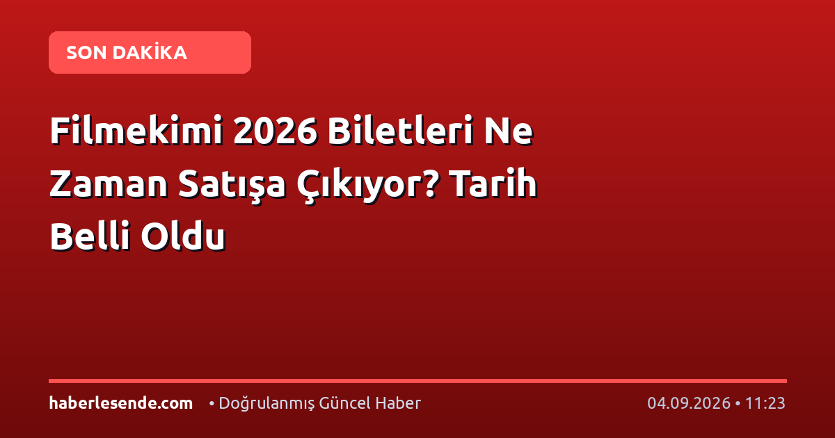 Filmekimi 2026 Biletleri Ne Zaman Satışa Çıkıyor? Tarih Belli Oldu