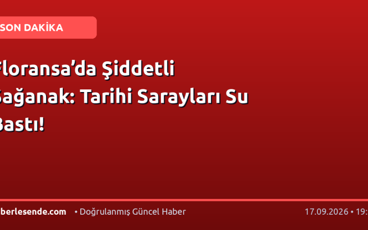 Floransa’da Şiddetli Sağanak: Tarihi Sarayları Su Bastı!