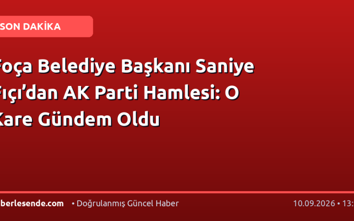 Foça Belediye Başkanı Saniye Fıçı’dan AK Parti Hamlesi: O Kare Gündem Oldu