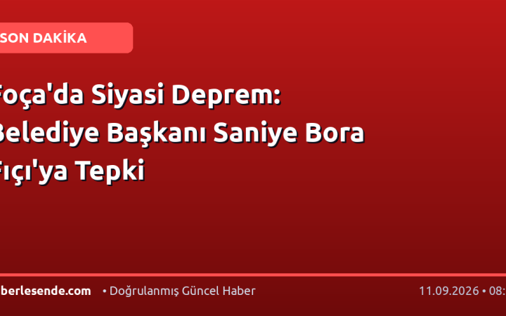Foça'da Siyasi Deprem: Belediye Başkanı Saniye Bora Fıçı'ya Tepki