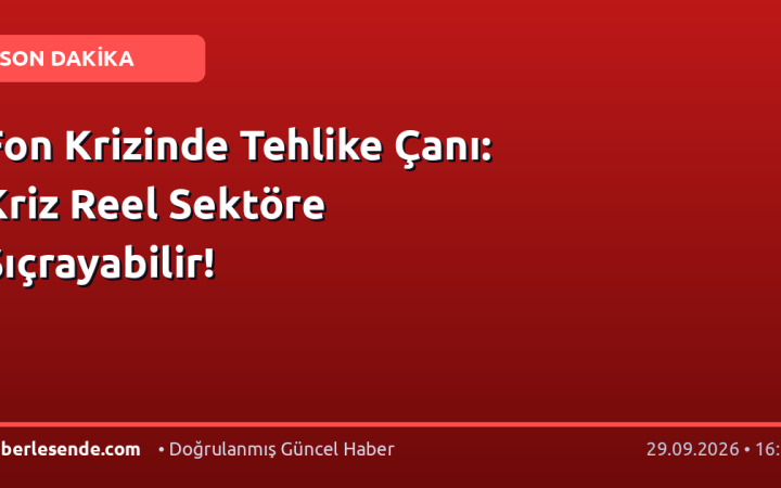 Fon Krizinde Tehlike Çanı: Kriz Reel Sektöre Sıçrayabilir!