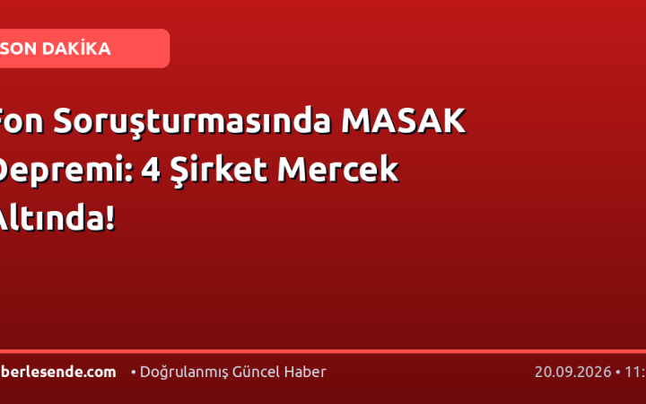 Fon Soruşturmasında MASAK Depremi: 4 Şirket Mercek Altında!