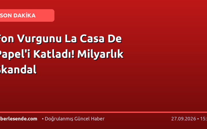 Fon Vurgunu La Casa De Papel'i Katladı! Milyarlık Skandal