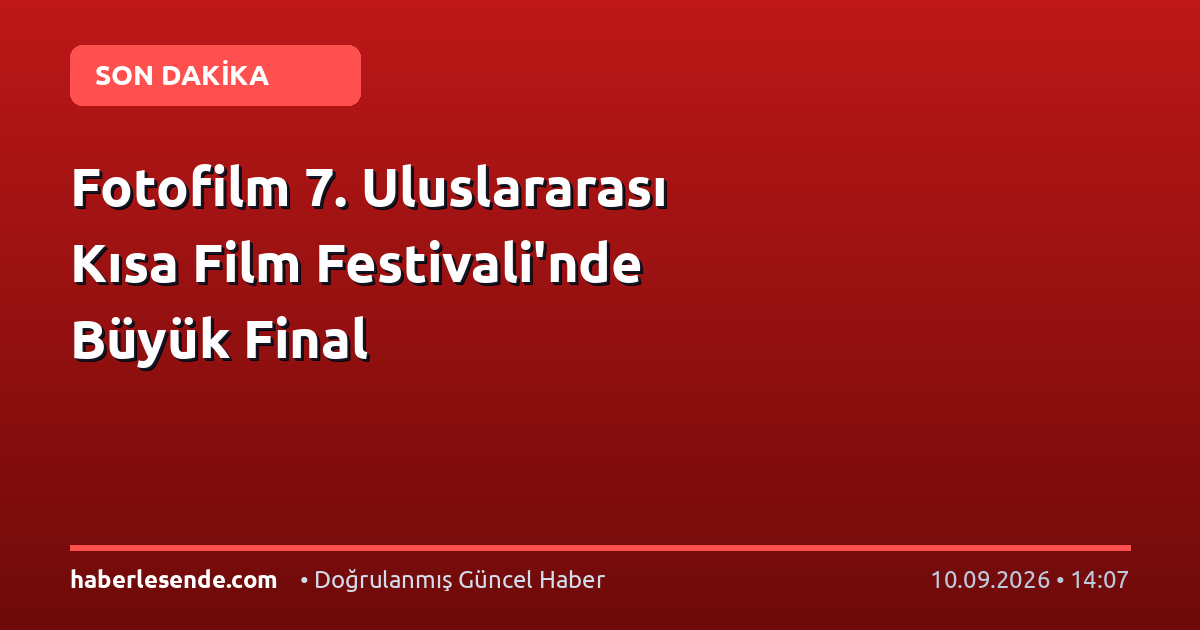 Fotofilm 7. Uluslararası Kısa Film Festivali'nde Büyük Final
