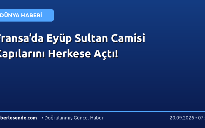 Fransa’da Eyüp Sultan Camisi Kapılarını Herkese Açtı!