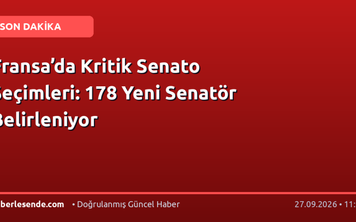 Fransa’da Kritik Senato Seçimleri: 178 Yeni Senatör Belirleniyor