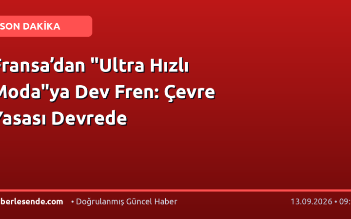 Fransa’dan "Ultra Hızlı Moda"ya Dev Fren: Çevre Yasası Devrede