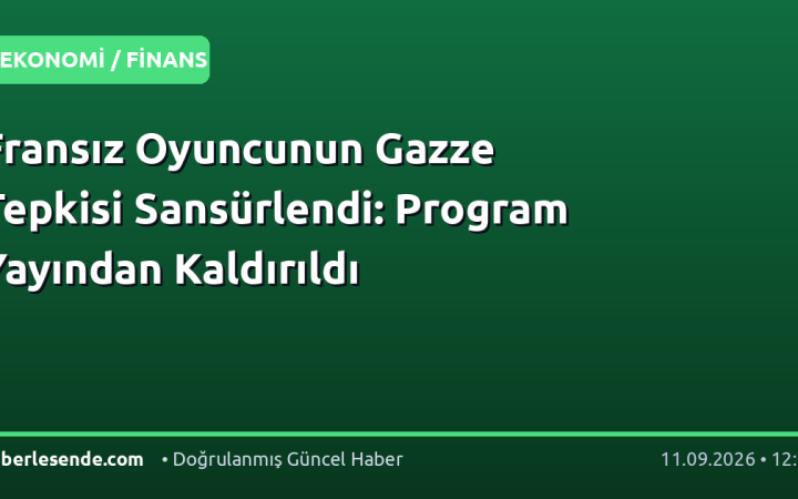 Fransız Oyuncunun Gazze Tepkisi Sansürlendi: Program Yayından Kaldırıldı