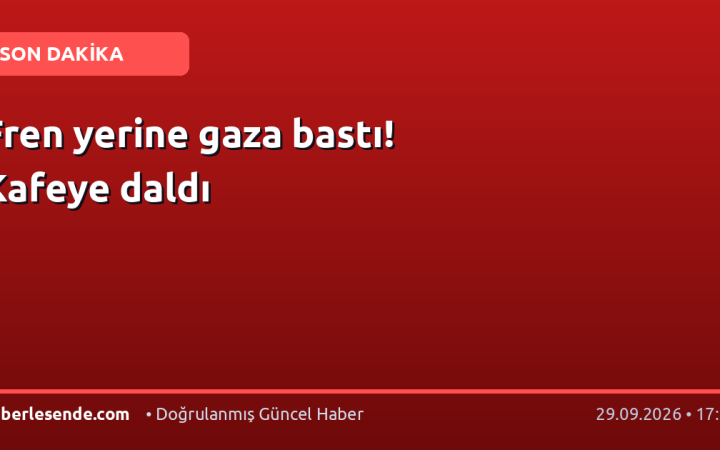 Fren yerine gaza bastı! Kafeye daldı