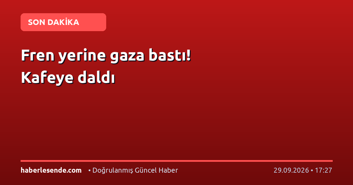 Fren yerine gaza bastı! Kafeye daldı