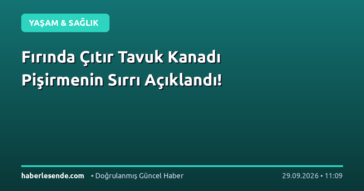 Fırında Çıtır Tavuk Kanadı Pişirmenin Sırrı Açıklandı!