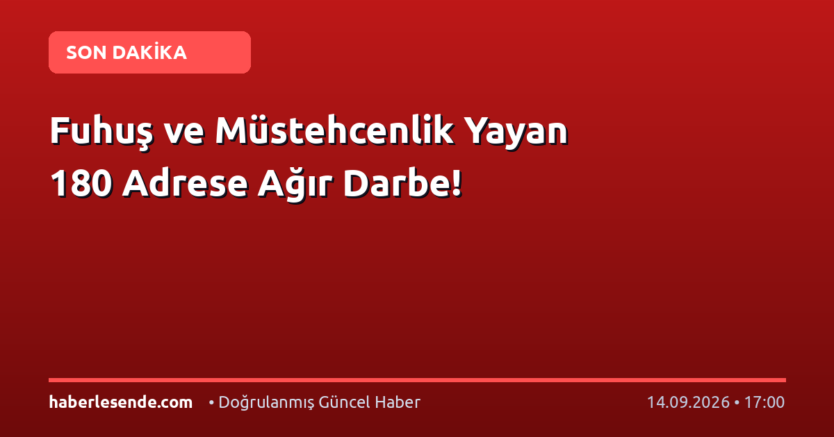Fuhuş ve Müstehcenlik Yayan 180 Adrese Ağır Darbe!