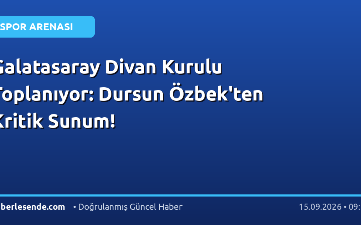 Galatasaray Divan Kurulu Toplanıyor: Dursun Özbek'ten Kritik Sunum!