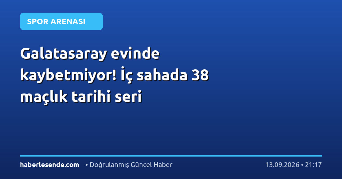 Galatasaray evinde kaybetmiyor! İç sahada 38 maçlık tarihi seri