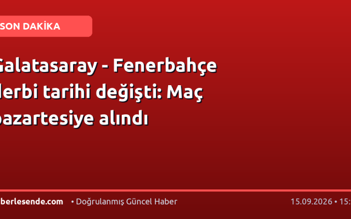 Galatasaray - Fenerbahçe derbi tarihi değişti: Maç pazartesiye alındı