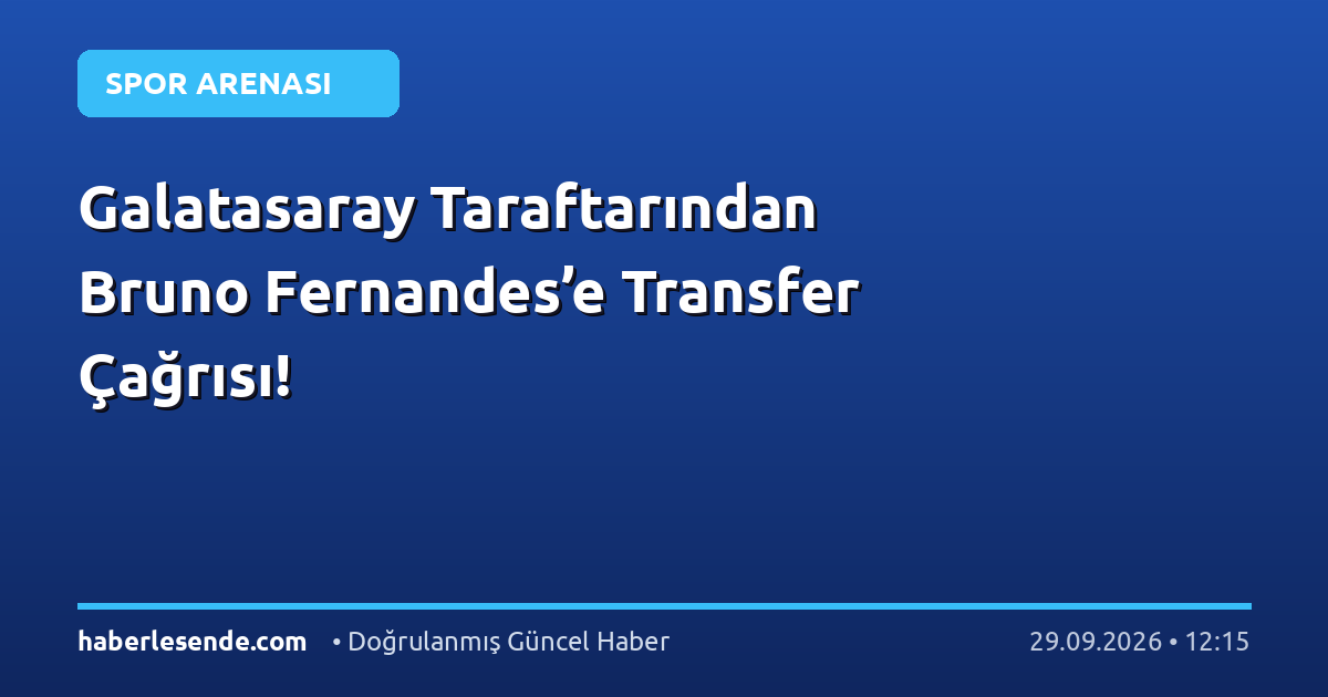 Galatasaray Taraftarından Bruno Fernandes’e Transfer Çağrısı!