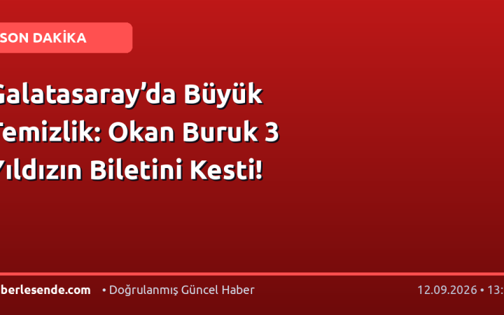 Galatasaray’da Büyük Temizlik: Okan Buruk 3 Yıldızın Biletini Kesti!