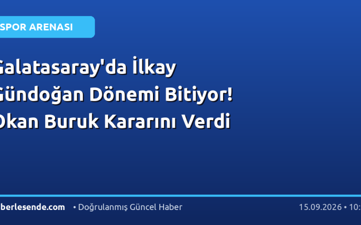 Galatasaray'da İlkay Gündoğan Dönemi Bitiyor! Okan Buruk Kararını Verdi