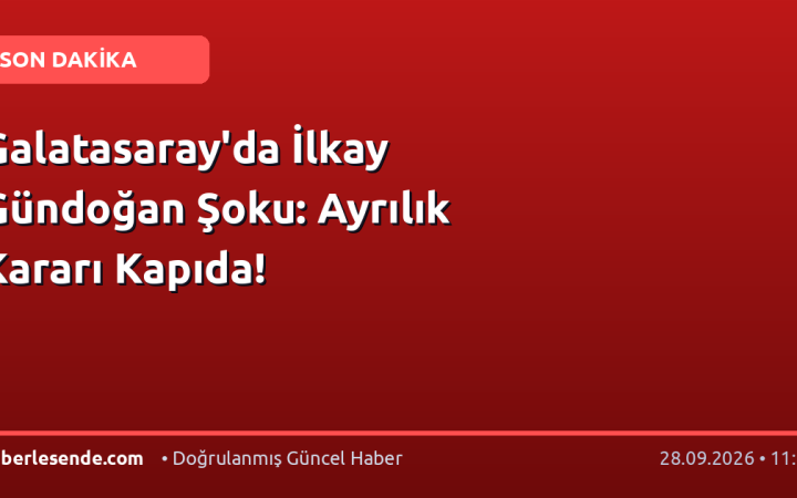 Galatasaray'da İlkay Gündoğan Şoku: Ayrılık Kararı Kapıda!