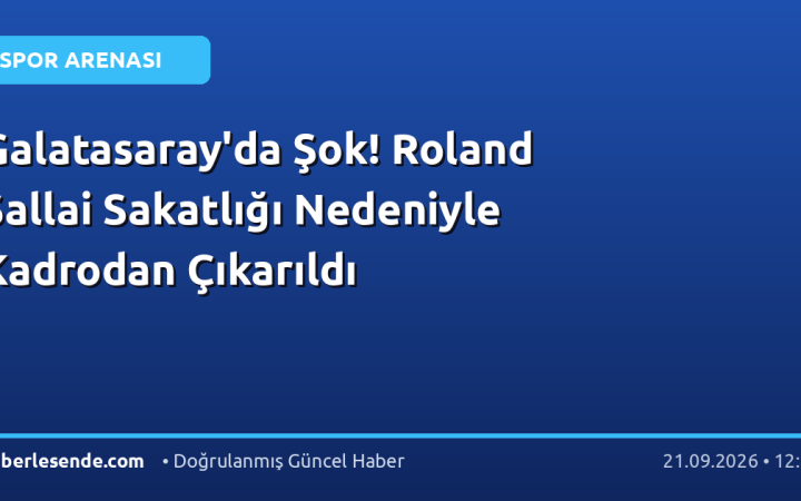 Galatasaray'da Şok! Roland Sallai Sakatlığı Nedeniyle Kadrodan Çıkarıldı