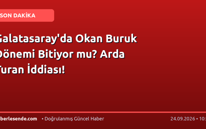Galatasaray'da Okan Buruk Dönemi Bitiyor mu? Arda Turan İddiası!