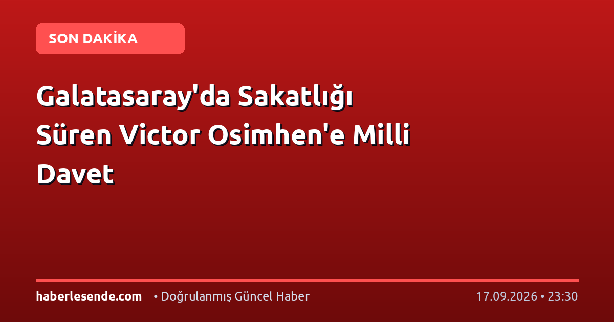 Galatasaray'da Sakatlığı Süren Victor Osimhen'e Milli Davet
