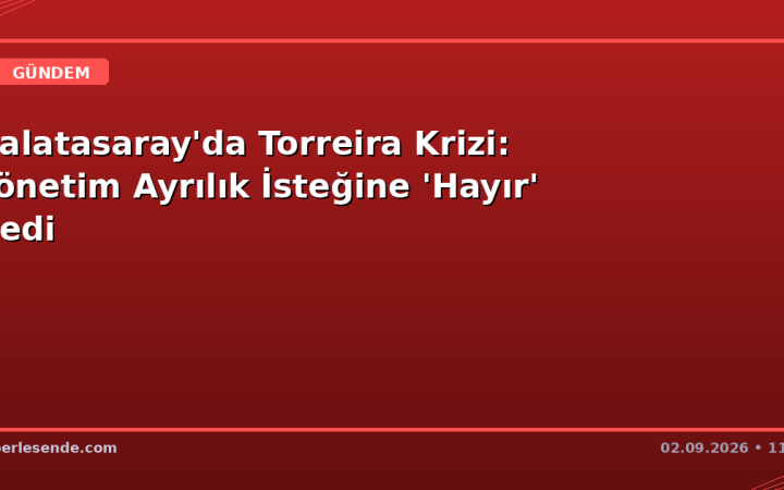 Galatasaray'da Torreira Krizi: Yönetim Ayrılık İsteğine 'Hayır' Dedi