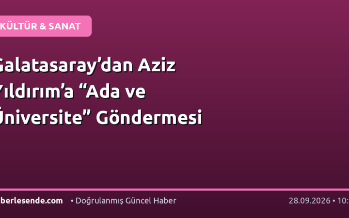 Galatasaray’dan Aziz Yıldırım’a “Ada ve Üniversite” Göndermesi
