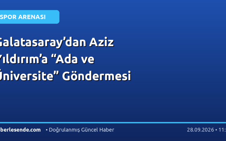 Galatasaray’dan Aziz Yıldırım’a “Ada ve Üniversite” Göndermesi