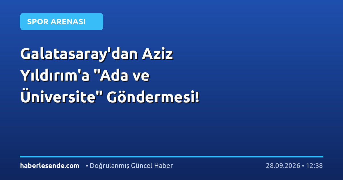 Galatasaray'dan Aziz Yıldırım'a "Ada ve Üniversite" Göndermesi!