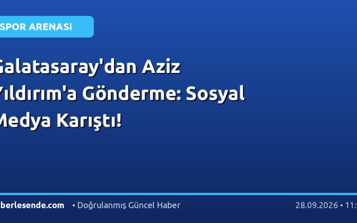 Galatasaray'dan Aziz Yıldırım'a Gönderme: Sosyal Medya Karıştı!