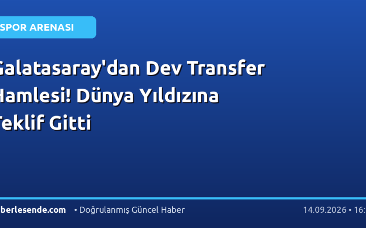 Galatasaray'dan Dev Transfer Hamlesi! Dünya Yıldızına Teklif Gitti