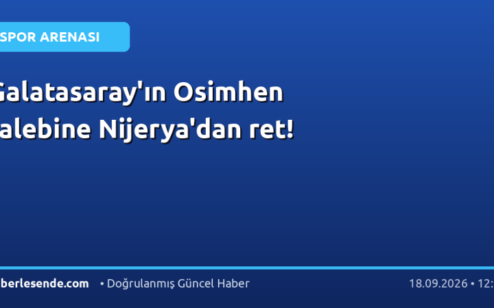 Galatasaray'ın Osimhen talebine Nijerya'dan ret!