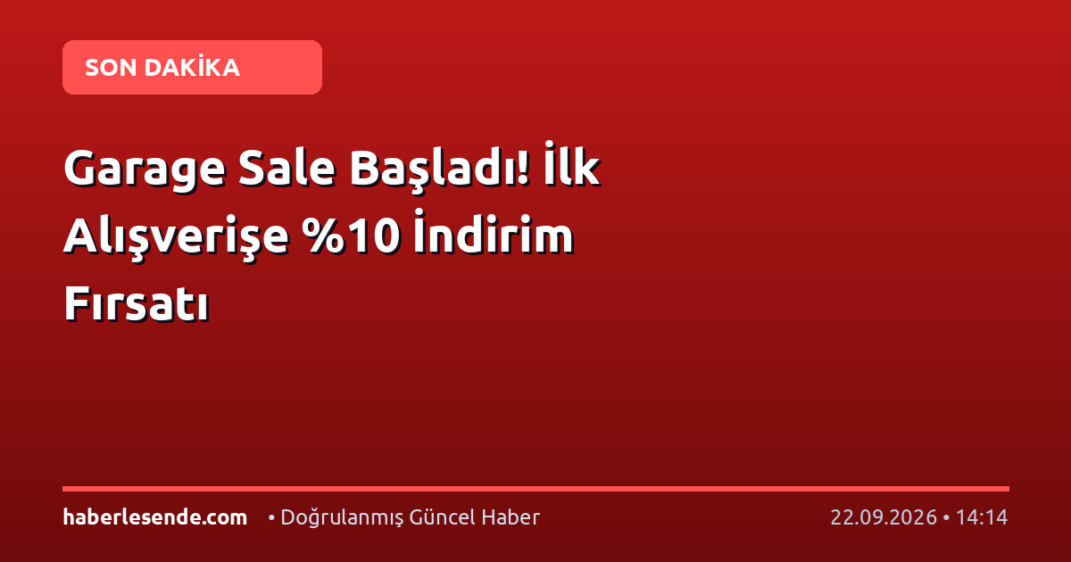 Garage Sale Başladı! İlk Alışverişe İndirim Fırsatı